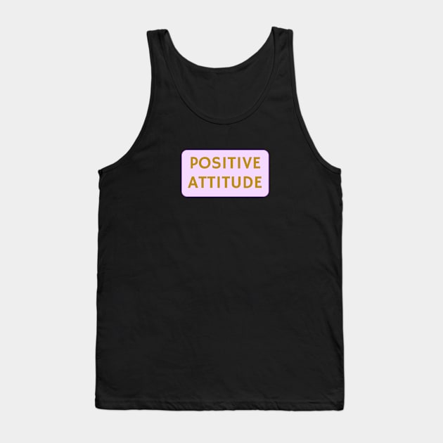 POSITIVE ATTITUDE pink and gold Tank Top by InspireMe